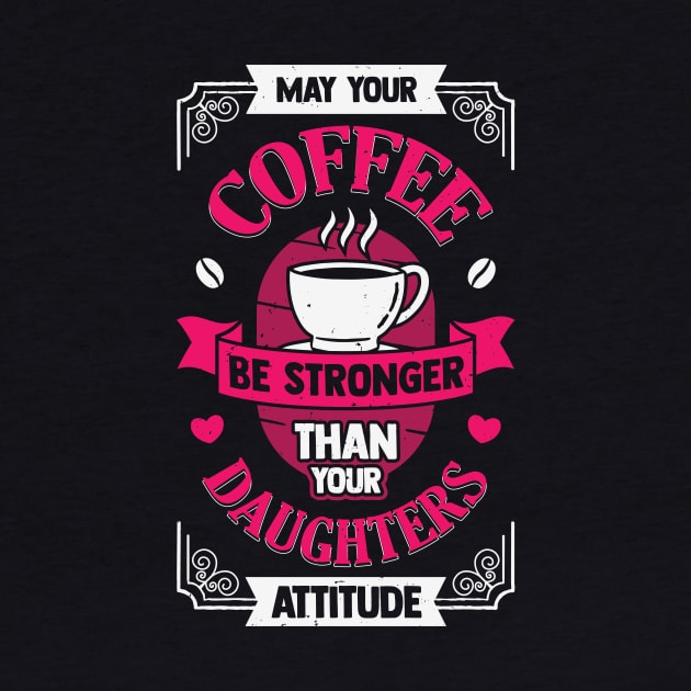 Funny Mother Daughter Coffee Mom Gift by Dolde08